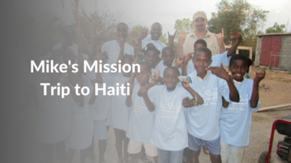 Mike's Mission Trip to Haiti